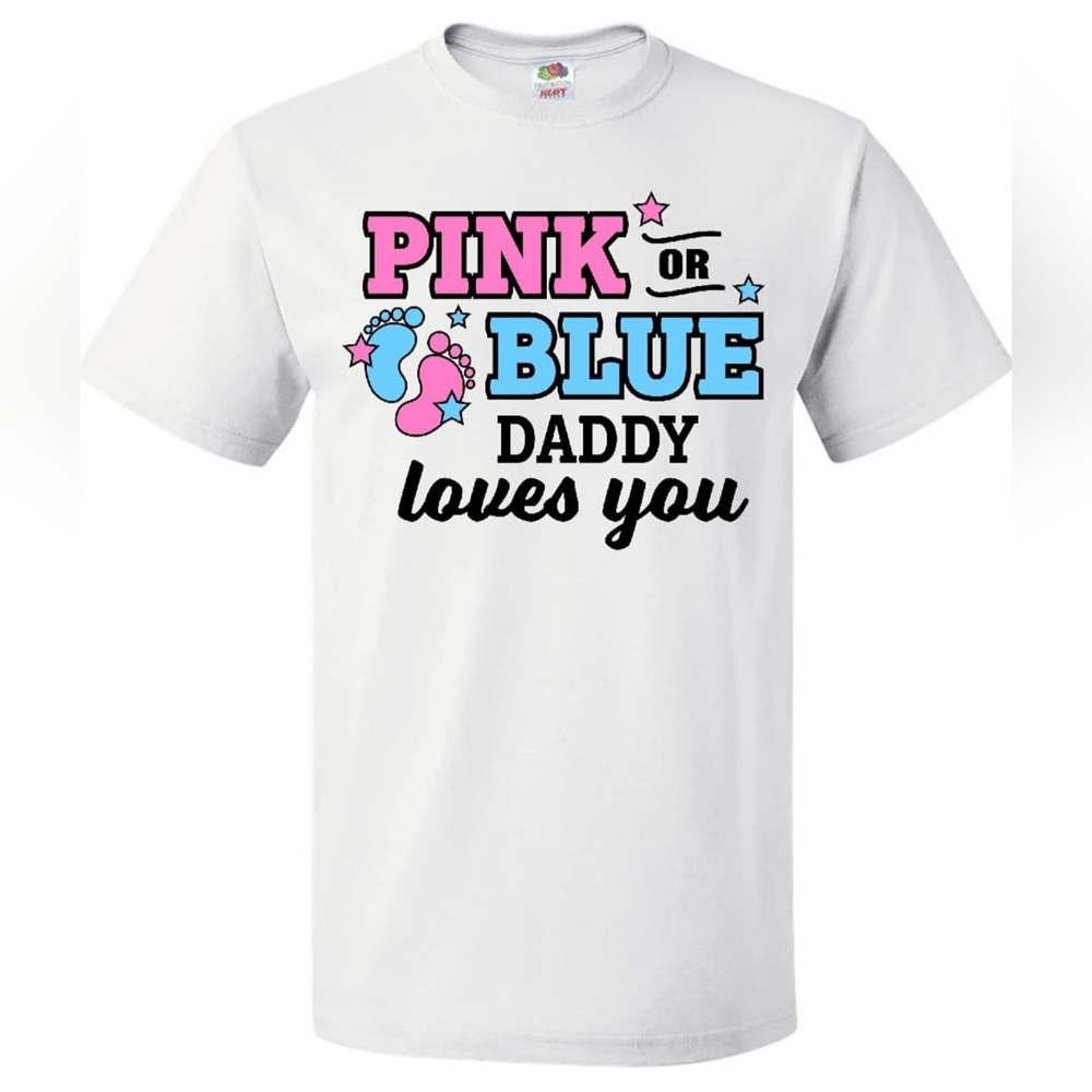 Pink or Blue Daddy Loves You T-Shirt Medium